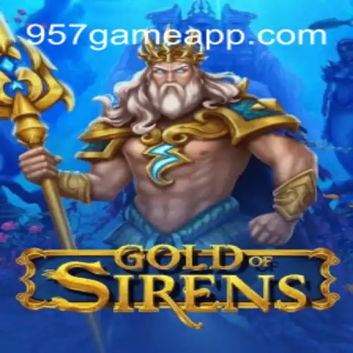 Explore GoldofSirens: A Captivating Gaming Experience at 957.game Oficial